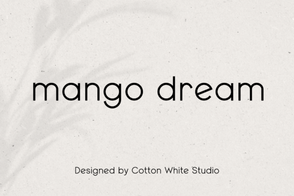 Mango Dream: Evaluating a Modern Sans-Serif for Professional Design Projects